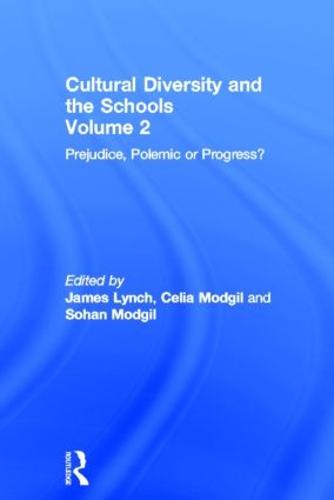 Cultural Diversity And The Schools: Volume 2: Prejudice, Polemic Or Progress? (Hardback)
