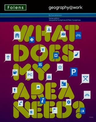 Geography@work1: What Does My Area Need? Student Book (Paperback)