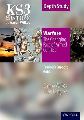 KS3 History by Aaron Wilkes: Warfare: The Changing Face of Armed Conflict teacher's support guide + CD-ROM - KS3 History by Aaron Wilkes