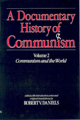 A Documentary History of Communism: Communism and the World v. 2 (Paperback)