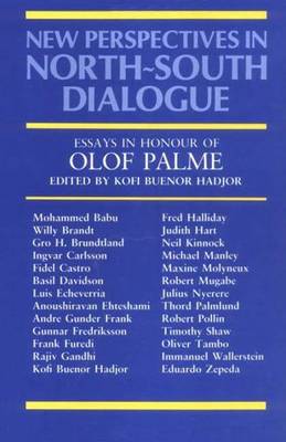 New Perspectives in North/South Dialogue: Essays in Honour of Olaf Palme (Hardback)
