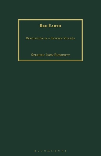 Red Earth: Revolution in a Sichvan Village (Hardback)