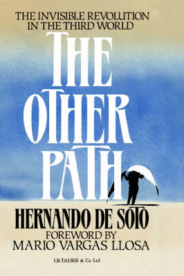 The Other Path: Invisible Revolution in the Third World (Hardback)