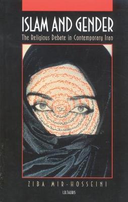 Islam and Gender: The Religious Debate in Contemporary Iran (Paperback)
