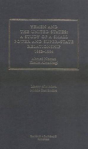 Yemen and the USA from 1962 - Library of Modern Middle East Studies v. 2 (Paperback)