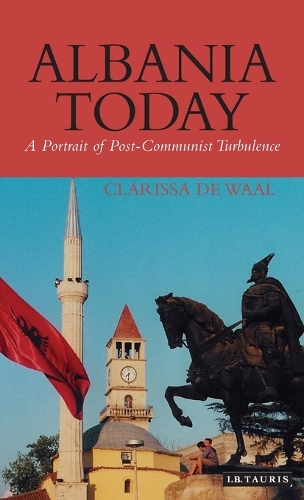 Albania Today: A Portrait of Post-communist Turbulence (Hardback)