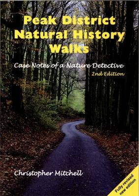 Peak District Natural History Walks: Case Notes of a Nature Detective (Paperback)