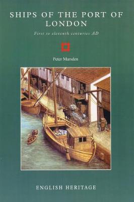 Ships of the Port of London: First to eleventh centuries AD - Archaeological Reports 3 (Paperback)