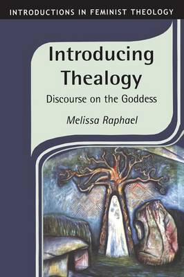 Introducing Theology: Discourse on the Goddess - Introductions in Feminist Theology v. 3 (Paperback)