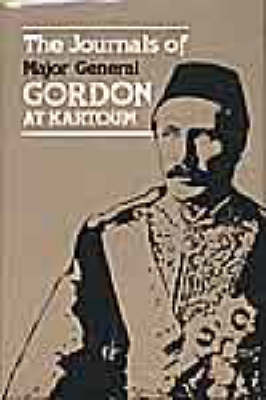 The Journals of Major General C.G.Gordon, C.B., at Khartoum (Hardback)