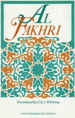 Al-Fakhri: On the Systems of Government and the Muslim Dynasties (Hardback)