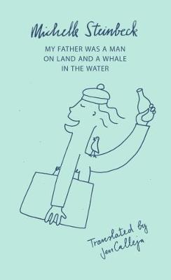 My Father was a Man on Land and a Whale in the Water (Paperback)