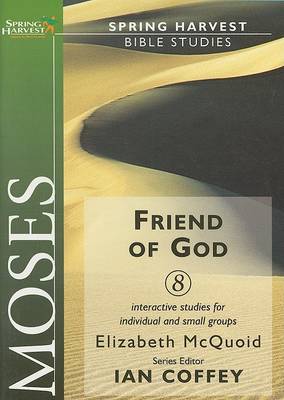 Moses: Friend of God - Spring Harvest Bible studies (Paperback)