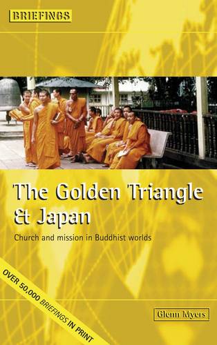 The Golden Triangle and Japan: Church and Mission in Buddhist Worlds - Briefings Series (Paperback)