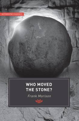 Authentic Classics: Who Moved the Stone? (Paperback)