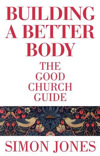 Building a Better Body: The Good Church Guide (Paperback)