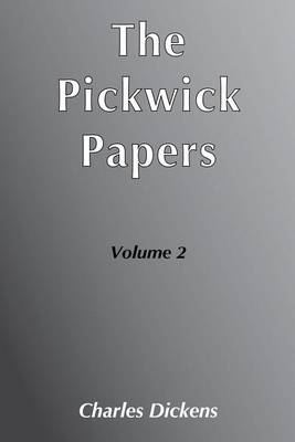 The Pickwick Papers: v.2 - ISIS Large Print S. (Hardback)