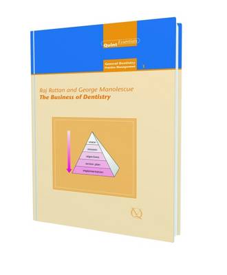 The Business of Dentistry - Quintessentials: General Dentistry Practice Management No. 1 (Hardback)