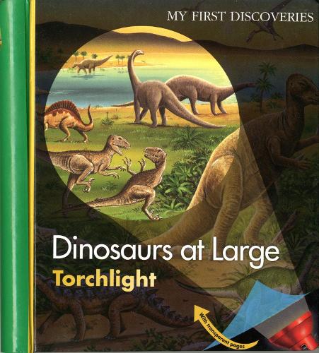 Dinosaurs at Large - My First Discoveries (Hardback)