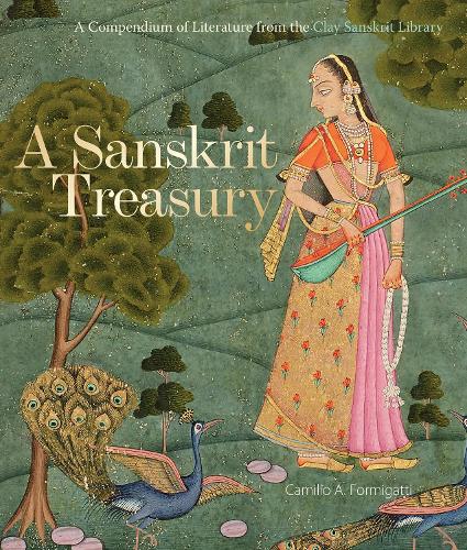 A Sanskrit Treasury: A Compendium of Literature from the Clay Sanskrit Library (Hardback)