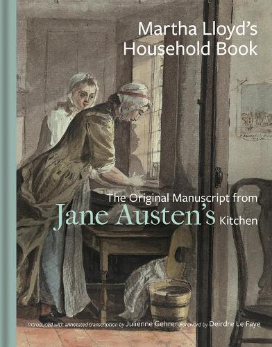 Martha Lloyd's Household Book: The Original Manuscript from Jane Austen's Kitchen (Hardback)