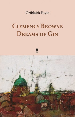 Clemency Browne Dreams of Gin (Paperback)