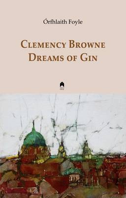 Clemency Browne Dreams of Gin (Hardback)