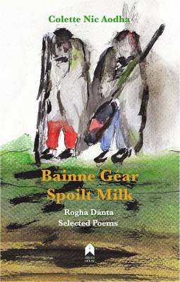 Bainne Gear : Spoilt Milk (Hardback)