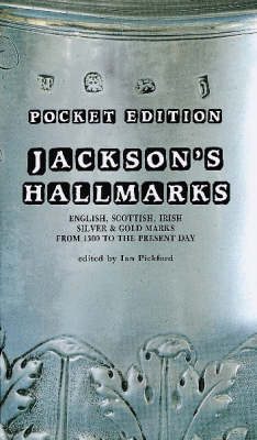 Jackson's Hallmarks: English, Scottish, Irish Silver and Gold Marks from 1300 to the Present Day (Paperback)