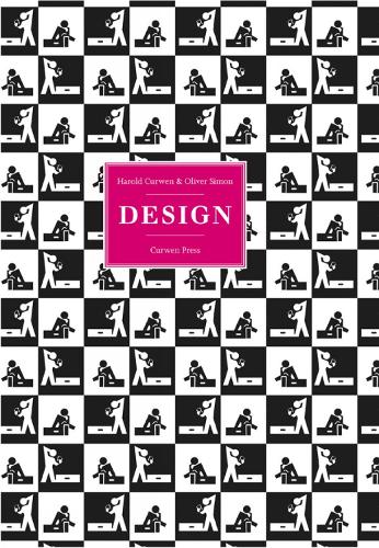 Harold Curwen and Oliver Simon Curwen Press: Design - Design Series (Hardback)