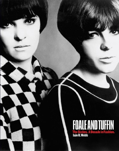 Foale and Tuffin: the Sixties. a Decade in Fashion (Paperback)