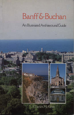 Banff and Buchan: An Illustrated Architectural Guide (Paperback)