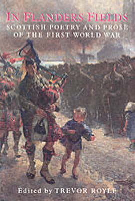 In Flanders Field: Scottish Poetry and Prose of the First World War (Paperback)