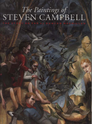 The Paintings of Steven Campbell: The Story So Far (Hardback)