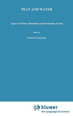 Peat and Water: Aspects of water retention and dewatering in peat (Hardback)