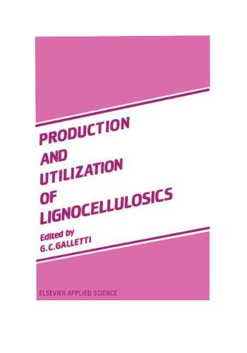 Production and Utilization of Lignocellulosics: Plant refinery and breeding, analysis, feeding to herbivores, and economic aspects (Hardback)