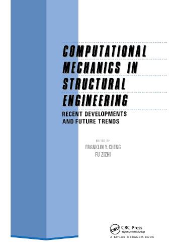 Computational Mechanics in Structural Engineering: Recent developments and future trends (Hardback)