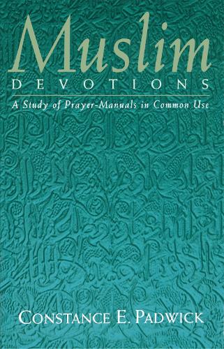 Muslim Devotions: A Study of Prayer-Manuals in Common Use (Paperback)