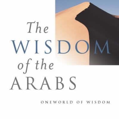 The Wisdom of the Arabs (Hardback)