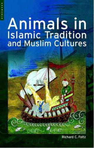 Animals in Islamic Tradition and Muslim Cultures (Paperback)