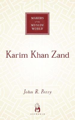 Karim Khan Zand - Makers of the Muslim World (Hardback)
