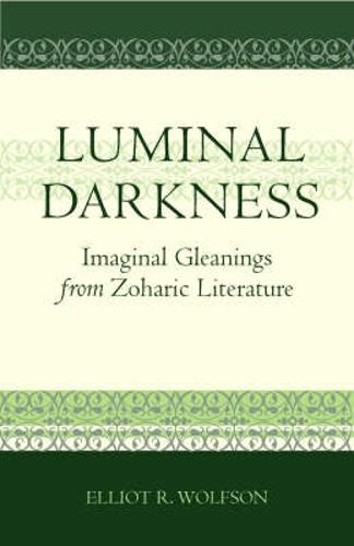Luminal Darkness: Imaginal Gleanings from Zoharic Literature (Paperback)