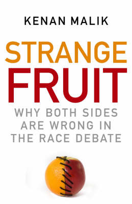 Strange Fruit: Why Both Sides are Wrong in the Race Debate (Hardback)