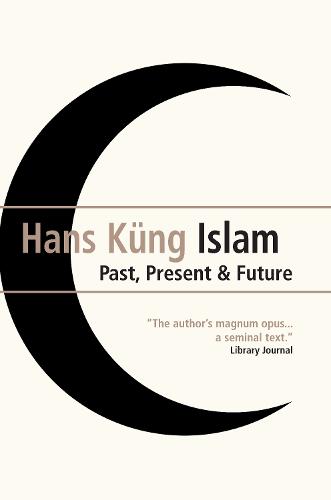 Islam: Past, Present and Future (Paperback)