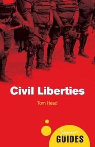 Civil Liberties: A Beginner's Guide - Beginner's Guides (Paperback)