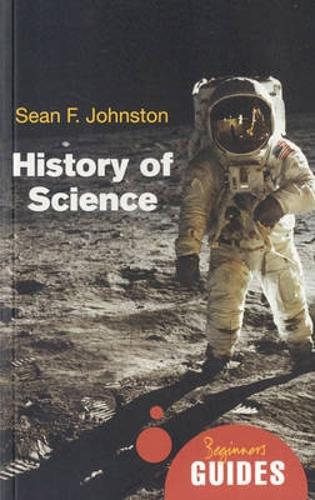 History of Science: A Beginner's Guide - Beginner's Guides (Paperback)