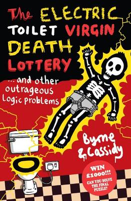 The Electric Toilet Virgin Death Lottery: And Other Outrageous Logic Problems (Paperback)