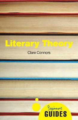 Literary Theory: A Beginner's Guide - Beginner's Guides (Paperback)