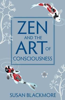 Zen and the Art of Consciousness (Paperback)