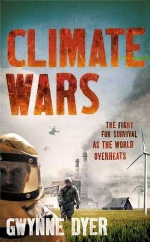 Climate Wars: The Fight for Survival as the World Overheats (Paperback)